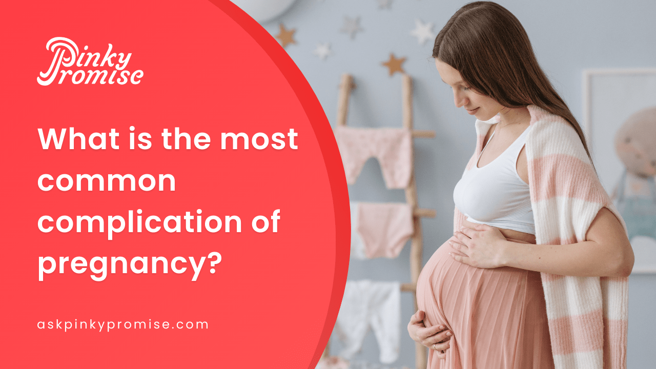 9 Common Pregnancy Complications Know The Signs And Get Help 