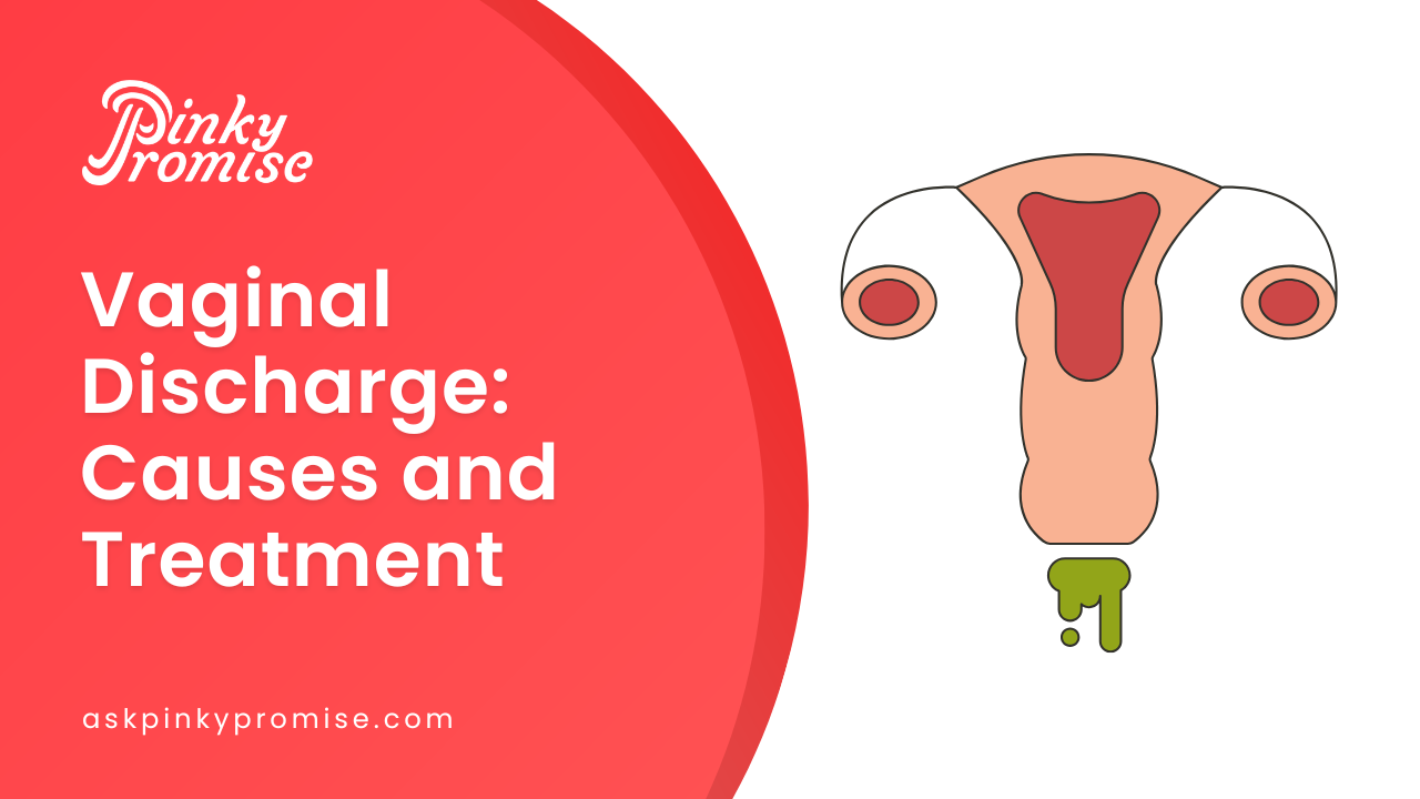Vaginal discharge - Causes, Treatment, Prevention, Self help